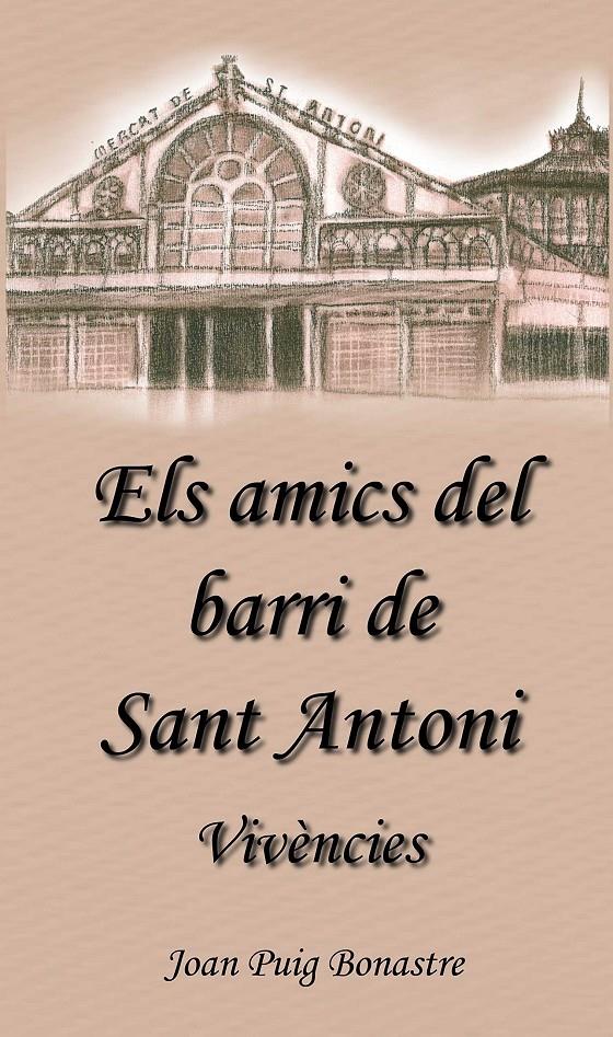 ELS AMICS DEL BARRI DE SANT ANTONI | 9788461796342TA | PUIG BONASTRE, JOAN