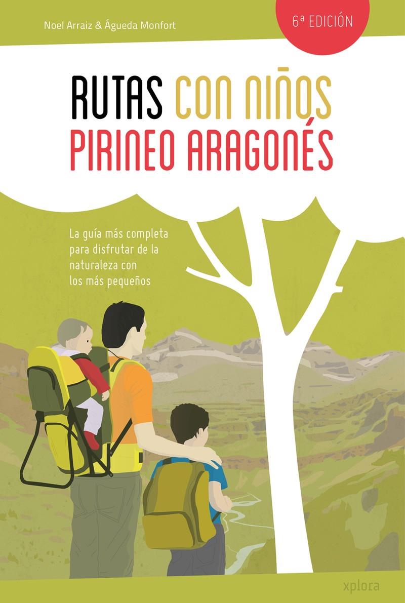 RUTAS CON NIÑOS EN EL PIRINEO ARAGONÉS | 9788415797418 | NOEL ARRAIZ Y ÁGUEDA MONFORT