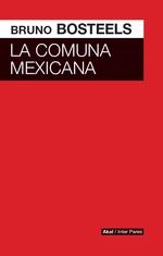 LA COMUNA MEXICANA | 9786078683710 | BOSTEELS, BRUNO