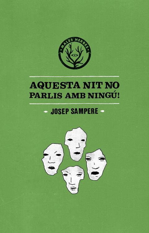 AQUESTA NIT NO PARLIS AMB NINGÚ | 9788494310867 | SAMPERE, JOSEP