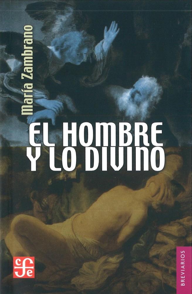 HOMBRE Y LO DIVINO, EL | 9789681611248 | ZAMBRANO, MARÍA