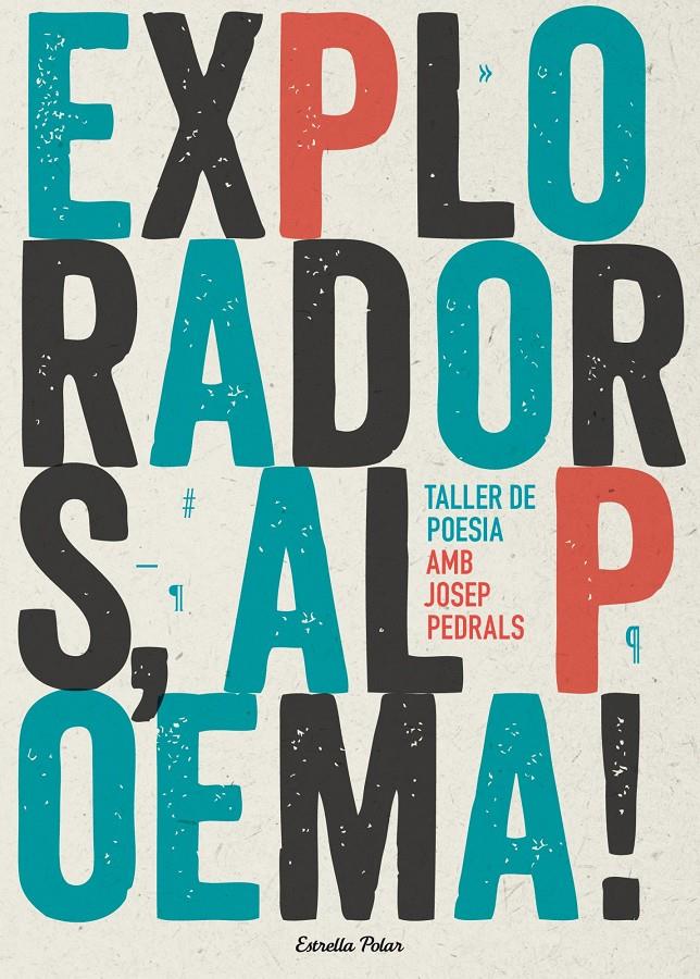 EXPLORADORS, AL POEMA! TALLER DE POESIA | 9788490574317 | JOSEP PEDRALS URDANIZ