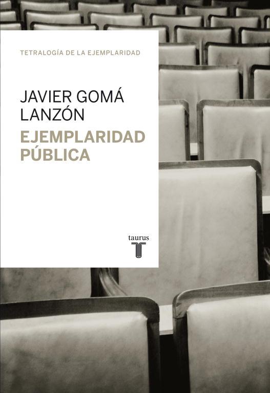 EJEMPLARIDAD PÚBLICA | 9788430616954 | GOMA LANZON, JAVIER