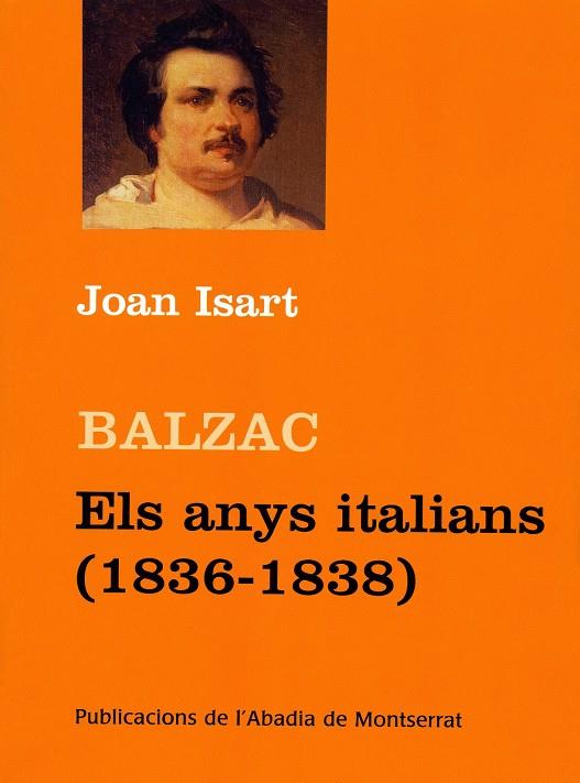 BALZAC. ELS ANYS ITALIANS (1936-1838) | 9788484159575TA | ISART ALEMANY, JOAN