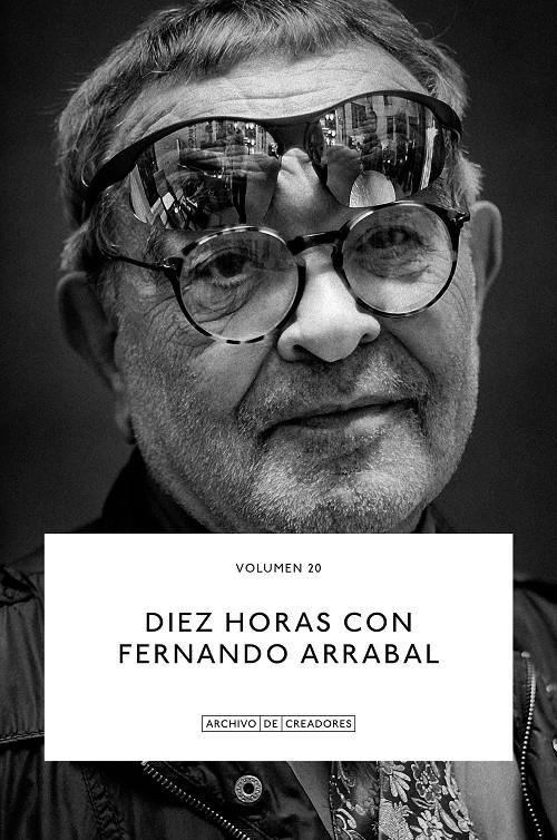 DIEZ HORAS CON FERNANDO ARRABAL. | 9788410024151 | ARRABAL, FERNANDO / LUCAS., ANTONIO