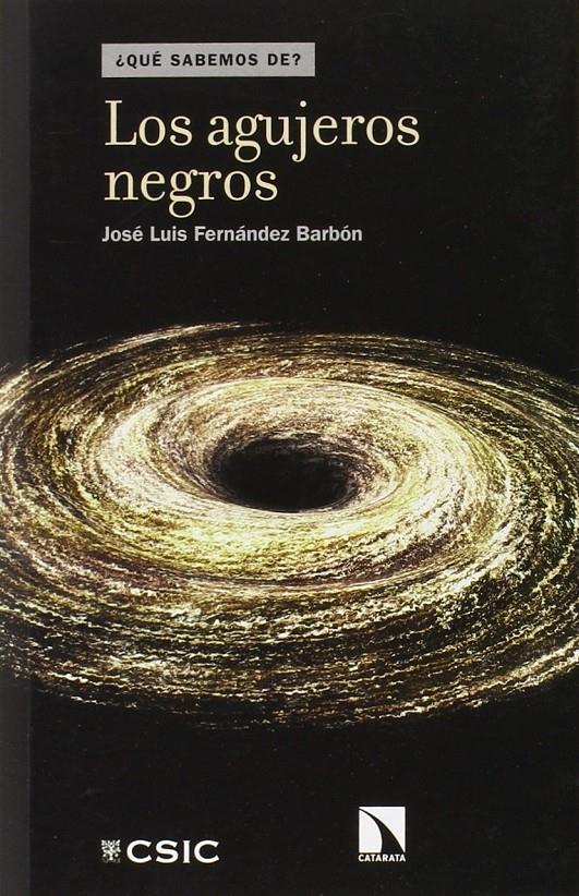 AGUJEROS NEGROS, LOS | 9788483199602 | FERNÁNDEZ BARBÓN, JOSÉ LUIS