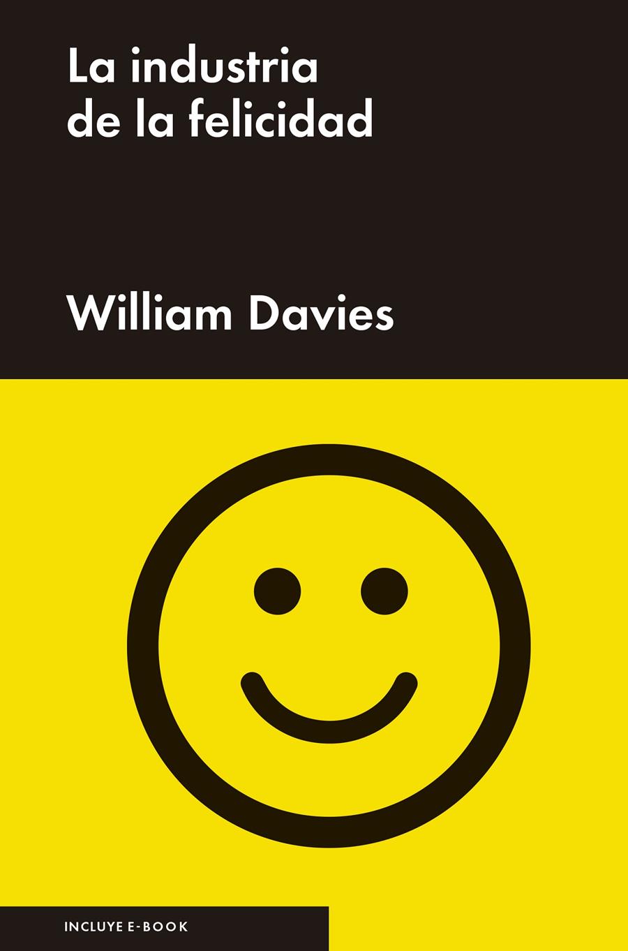 LA INDUSTRIA DE LA FELICIDAD | 9788416665037 | DAVIES, WILLIAM