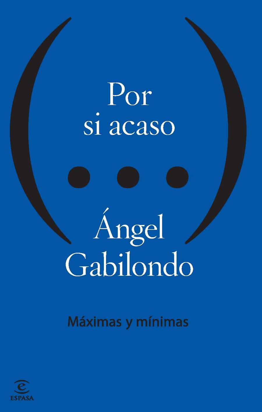 POR SI ACASO. MÁXIMAS Y MÍNIMAS | 9788467040234 | GABILONDO, ÁNGEL