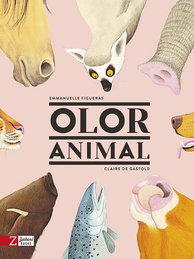 OLOR ANIMAL | 9788417374280 | FIGUERAS, EMMANUELLE / DE GASTOLD, CLAIRE