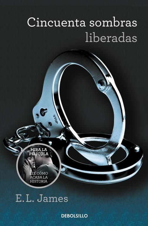 CINCUENTA SOMBRAS LIBERADAS (CINCUENTA SOMBRAS 3) | 9788490629956 | JAMES, E.L.