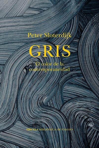 GRIS. EL COLOR DE LA CONTEMPORANEIDAD | 9788419942814 | SLOTERDIJK, PETER