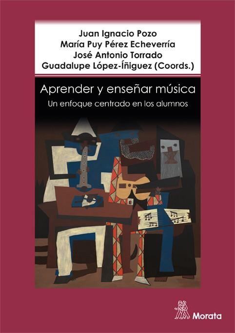 APRENDER Y ENSEÑAR MÚSICA. UN ENFOQUE CENTRADO EN LOS ALUMNOS | 9788471129956 | POZO MUNICIO, JUAN IGNACIO / PÉREZ ECHEVERRÍA, MARÍA DEL PUY / TORRADO DEL PUERTO, JOSÉ ANTONIO / LÓ