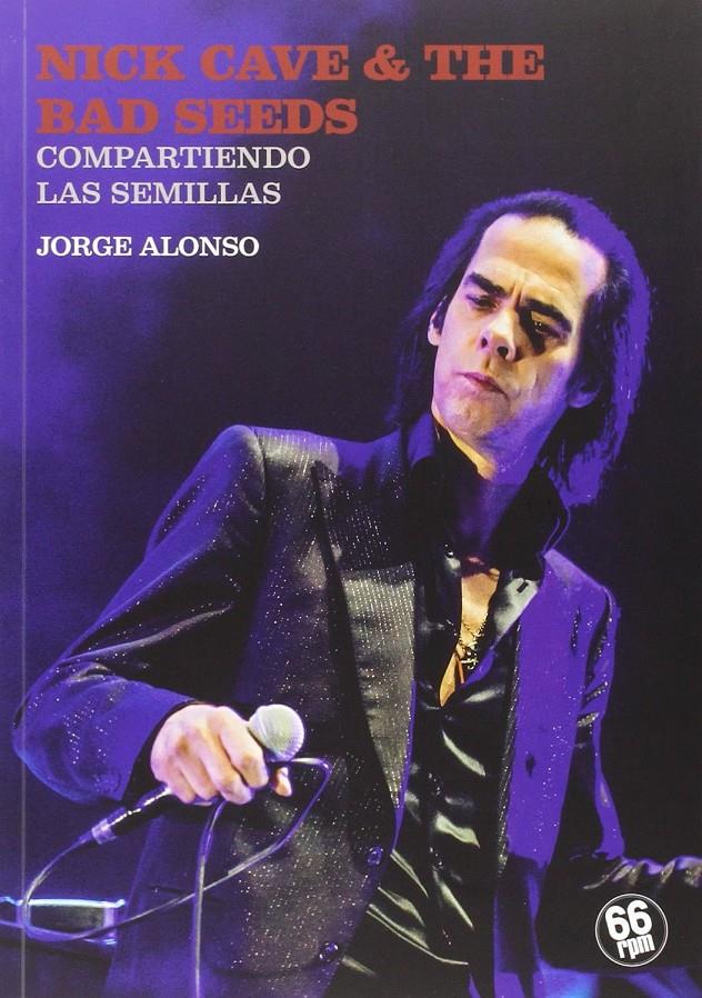 NICK CAVE & THE BAD SEEDS | 9788494125096 | ALONSO, JORGE