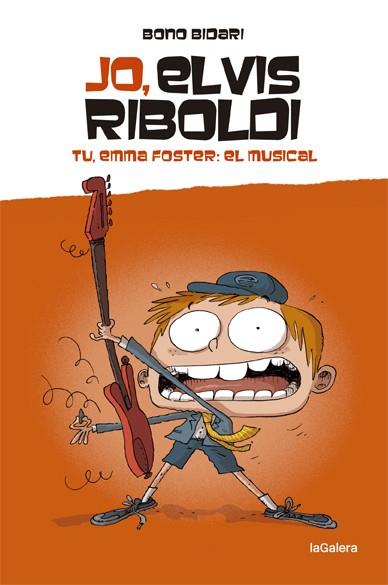 JO, ELVIS RIBOLDI. TU, EMMA FOSTER: EL MUSICAL 4 | 9788424669232 | BIDARI, BONO