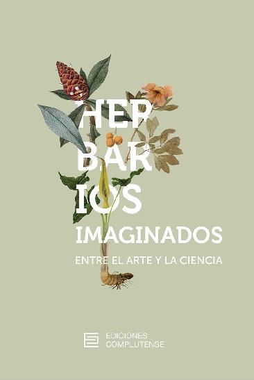 HERBARIOS IMAGINADOS. ENTRE EL ARTE Y LA CIENCIA | 9788466936866 | CASTELO LEGIDO