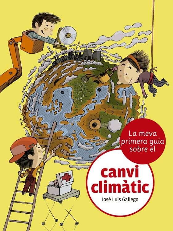 LA MEVA PRIMERA GUIA SOBRE EL CANVI CLIMÀTIC | 9788424667481 | GALLEGO, JOSE LUIS