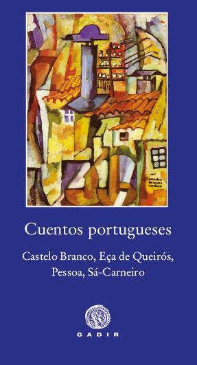 CUENTOS PORTUGUESES: CASTELO BRANCO, EÇA DE QUEIRÓS, PESSOA, SÁ-CARNEIRO | 9788494687747 | VARIOS AUTORES