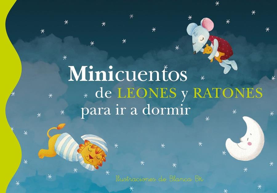 MINICUENTOS DE LEONES Y RATONES PARA IR A DORMIR | 9788448833626 | BK,BLANCA