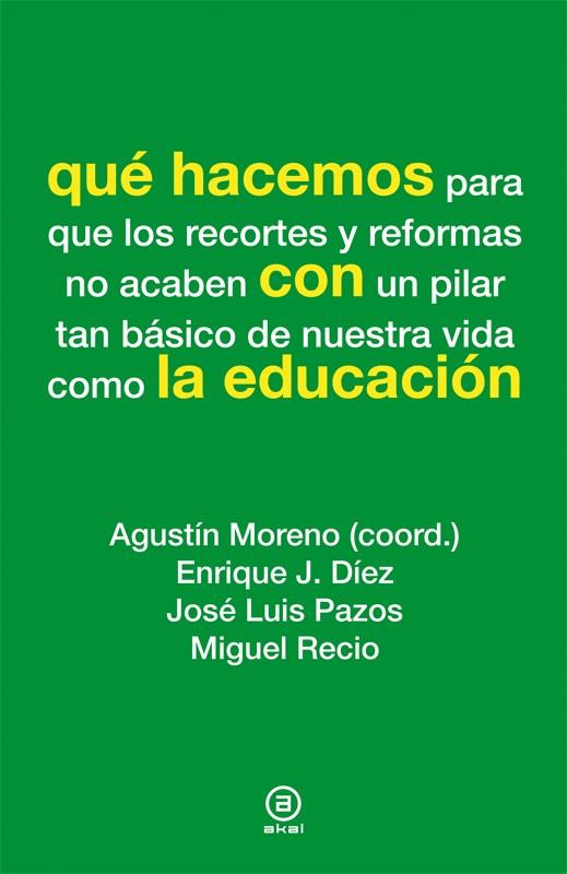 QUÉ HACEMOS CON LA EDUCACIÓN | 9788446037293 | MORENO, AGUSTÍN (COORD.)