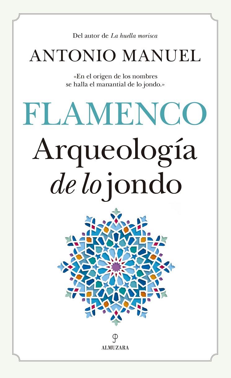 FLAMENCO. ARQUEOLOGÍA DE LO JONDO | 9788417418212 | MANUEL, ANTONIO