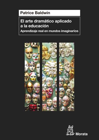 EL ARTE DRAMÁTICO APLICADO A LA EDUCACIÓN | 9788471127266 | BALDWIN, PATRICE