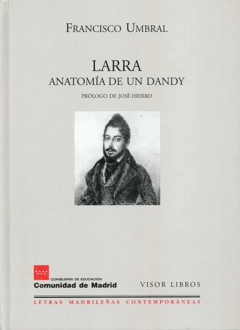 LARRA. ANATOMÍA DE UN DANDY | 9788475228037 | UMBRAL, FRANCISCO