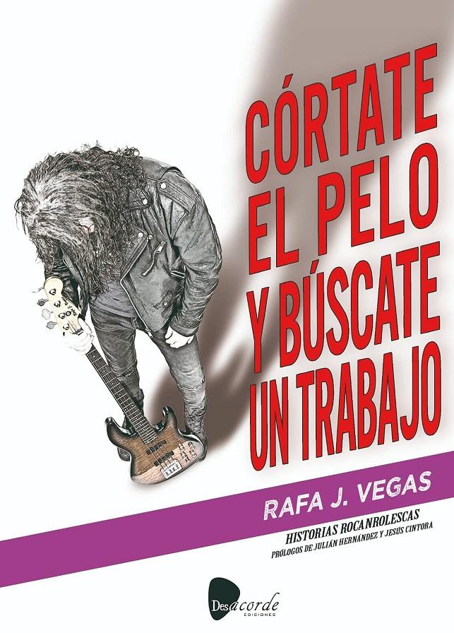 CÓRTATE EL PELO Y BÚSCATE UN TRABAJO | 9788412253436 | VEGAS, RAFA J.