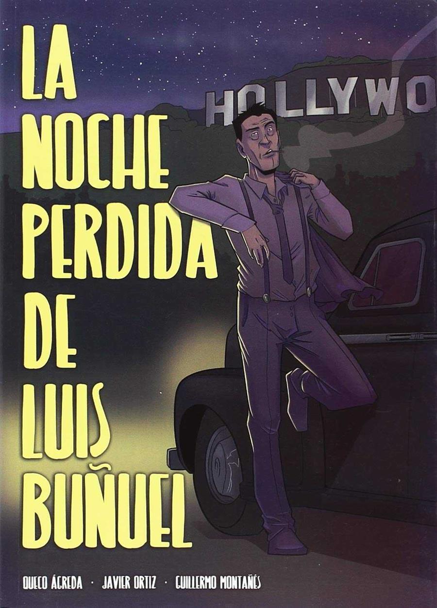 LA NOCHE PERDIDA DE LUIS BUÑUEL | 9788483803776 | ÁGREDA, QUECO/ORTIZ, JAVIER/ MONTAÑÉS, GUILLERMO