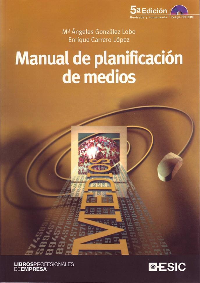 MANUAL DE PLANIFICACIÓN DE MEDIOS | 9788473565233TA | GONZÁLEZ LOBO, MARÍA ÁNGELES / CARRERO LÓPEZ, ENRIQUE