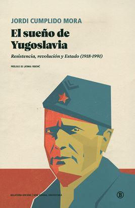 EL SUEÑO DE YUGOSLAVIA | 9788419160362 | CUMPLIDO MORA, JORDI