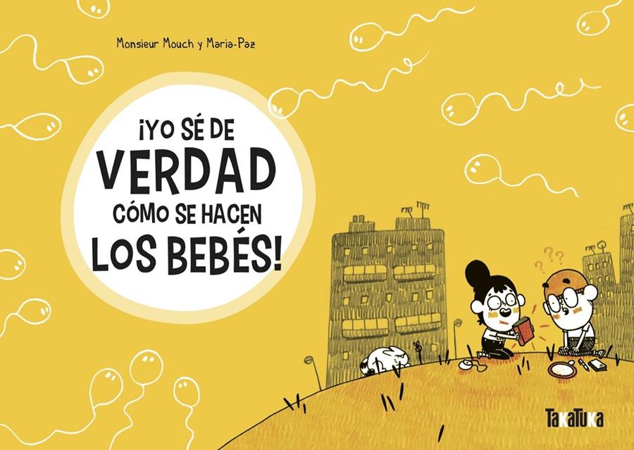 ¡YO SÉ DE VERDAD CÓMO SE HACEN LOS BEBÉS! | 9788417383565 | MONSIEUR MOUCH