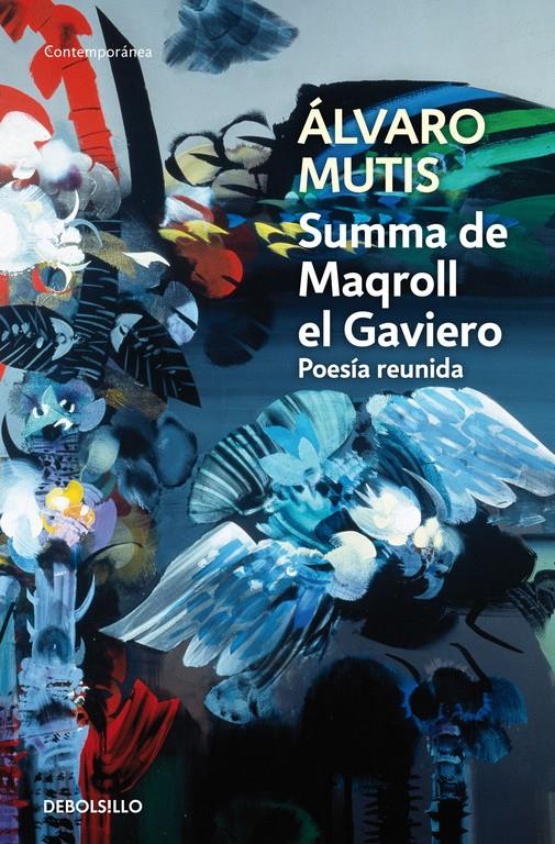 SUMMA DE MAQROLL EL GAVIERO: POESÍA REUNIDA | 9788483465325 | MUTIS, ÁLVARO