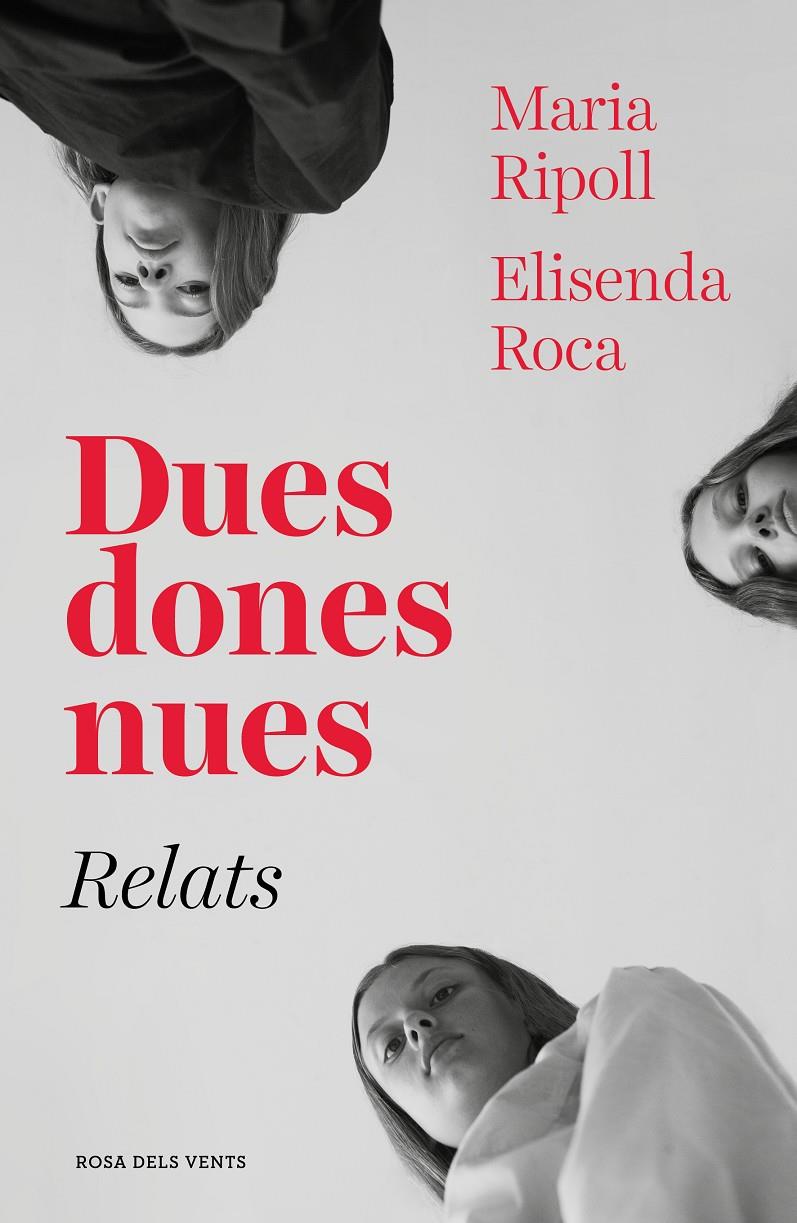 DUES DONES NUES. RELATS | 9788417627027TA | ROCA, ELISENDA/RIPOLL, MARIA