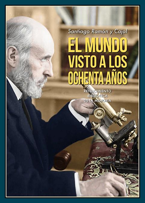 EL MUNDO VISTO A LOS OCHENTA AÑOS | 9788418818097 | RAMÓN Y CAJAL, SANTIAGO