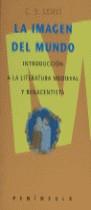 LA IMAGEN DEL MUNDO: INTRODUCCIÓN A LA LITERATURA MEDIEVAL Y RENACENT | 9788483070666TA | LEWIS, C. S.