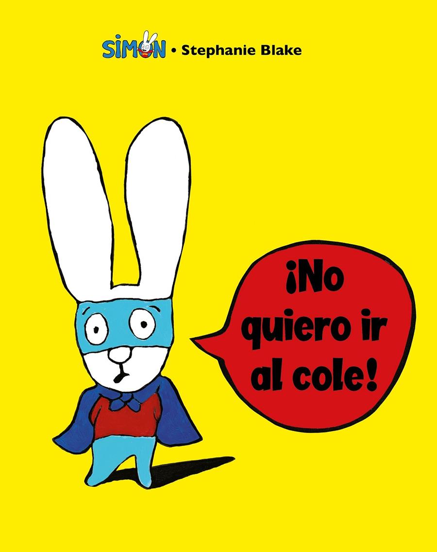 ¡NO QUIERO IR AL COLE! (SIMÓN) | 9788448853396 | BLAKE, STÉPHANIE