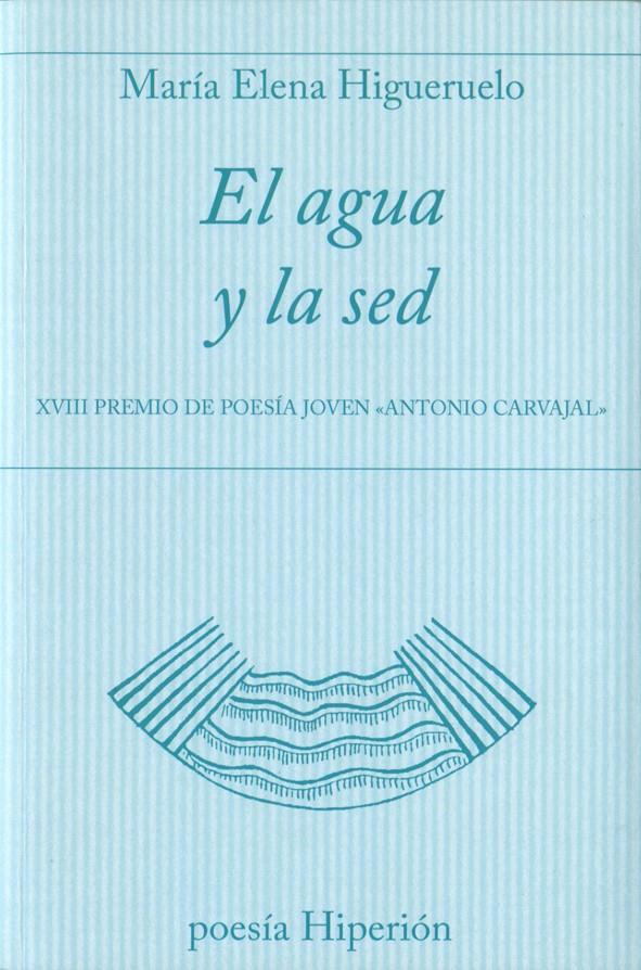 AGUA Y LA SED, EL | 9788490020661 | HIGUERUELO, MARÍA ELENA