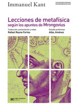 LECCIONES DE METAFÍSICA SEGÍN LOS APUNTES DE MRONGOVIUS | 9788432321078 | KANT, IMMANUEL REYNA, RAFAEL (EDITOR) JIMÉNEZ, ALBA (PROLOGUISTA)