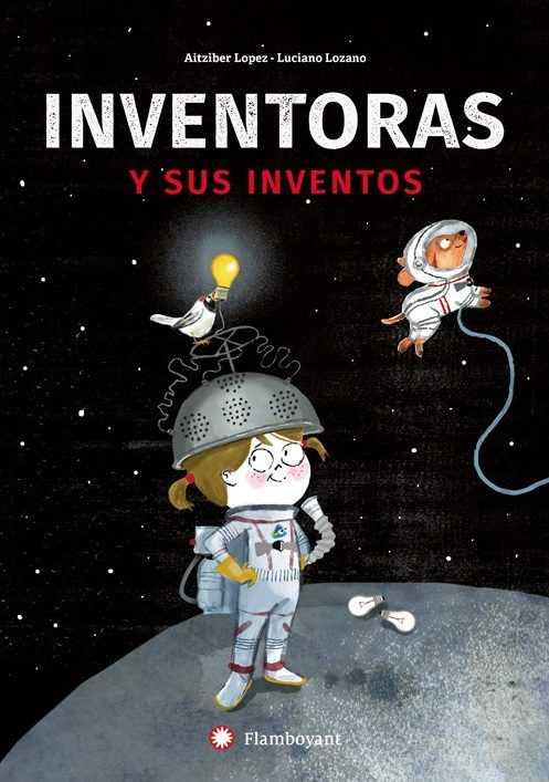 INVENTORAS Y SUS INVENTOS | 9788494743238 | LOPEZ, AITZIBER