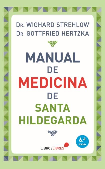 MANUAL DE MEDICINA DE SANTA HILDEGARDA | 9788415570783 | STREHLOW, WIGHARD / HERTZKA, GOTTFRIED
