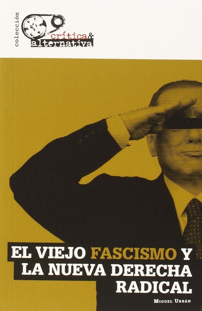 VIEJO FASCISMO Y LA NUEVA DERECHA RADICAL | 9788494298110 | URBAN, MIGUEL