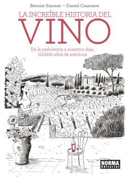 LA INCREÍBLE HISTORIA DEL VINO | 9788467939576 | CASANAVE, DANIEL / SIMMAT, BENOIST