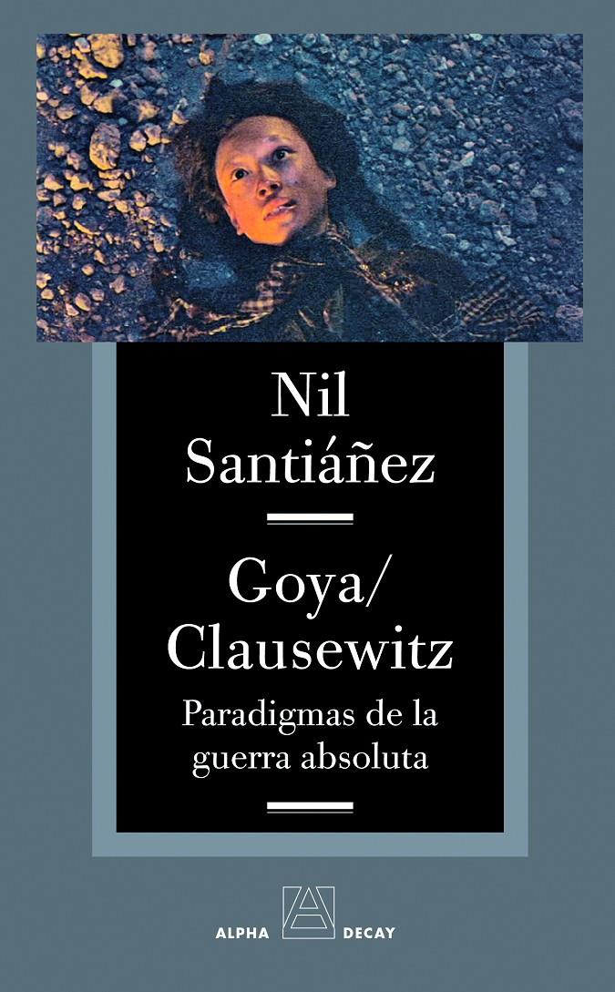 GOYA / CLAUSEWITZ | 9788493654030TA | SANTIÁÑEZ, NIL