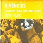 VIVÈNCIES, LA BARCELONA QUE VAIG VIURE 1931-45 | 9788498501247TA | ALBA CUSÓ, TERESA