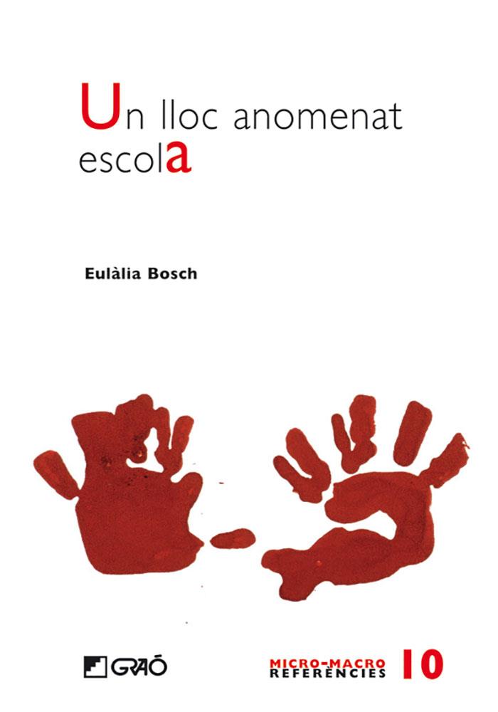 UN LLOC ANOMENAT ESCOLA | 9788478277254TA | BOSCH, EULÀLIA