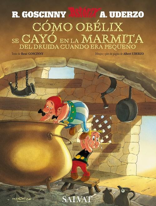 CÓMO OBÉLIX SE CAYÓ EN LA MARMITA DEL DRUIDA CUANDO ERA PEQUEÑO | 9788421683293 | GOSCINNY, RENÉ