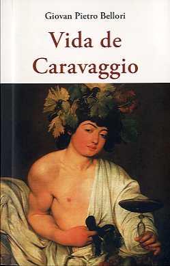 VIDA DE CARAVAGGIO | 9788497169721 | PIETRO BELLORI, GIOVAN