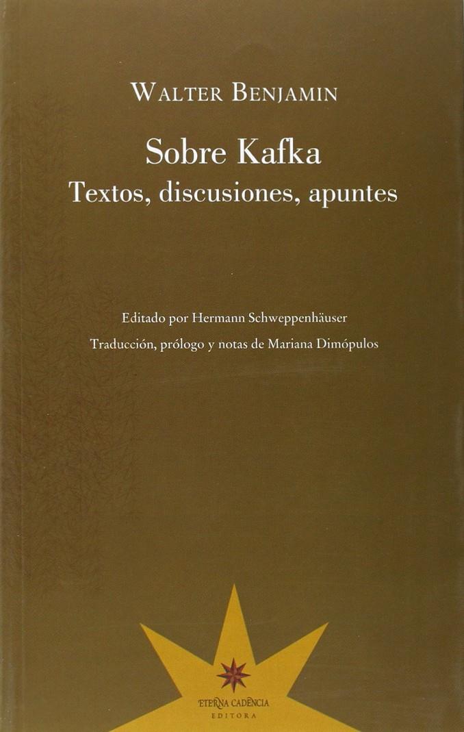 SOBRE KAFKA. TEXTOS, DISCUSIONES, APUNTES | 9789877120271 | BENJAMIN, WALTER