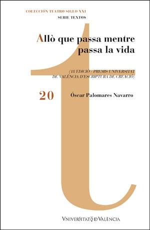 ALLÒ QUE PASSA MENTRE PASSA LA VIDA | 9788491334217 | PALOMARES NAVARRO, ÓSCAR