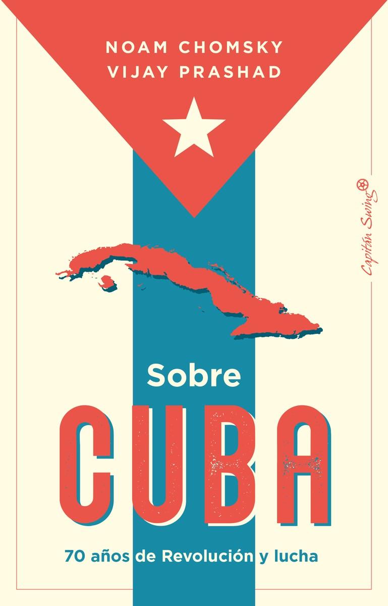 SOBRE CUBA | 9788412878608 | CHOMSKY, NOAM / PRASHAD, VIJAY